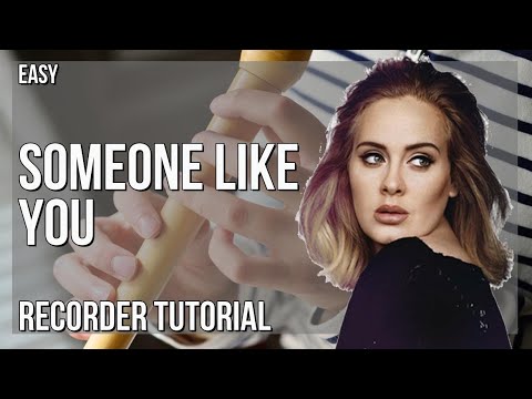 How to play Someone Like You by Adele on Recorder (Tutorial)