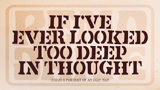 If I've Ever Looked Too Deep In Thought Music Video