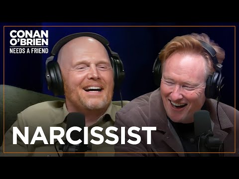 Bill Burr Thinks Conan Might Be A Narcissist | Conan O'Brien Needs A Friend