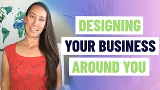 How to Design Your Business (Based on YOU and No One Else)