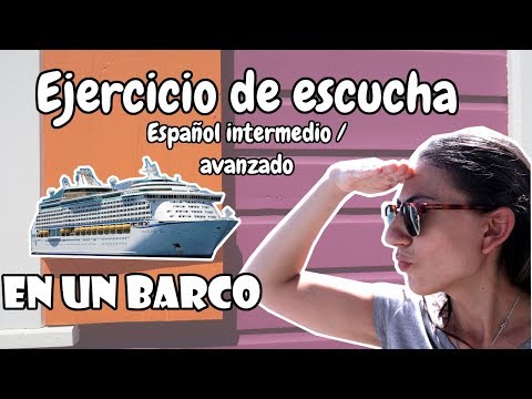 Ejercicio de escucha - Español intermedio / avanzado - Vacaciones en un barco