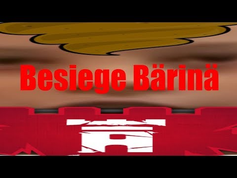 Besiege Bärinää #4