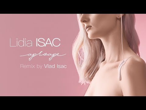 Lidia Isac - Aproape (Remix by Vlad Isac)