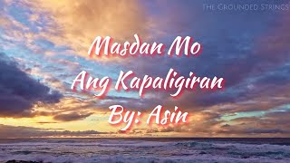 MASDAN MO ANG KAPALIGIRAN (Lyrics) | Asin