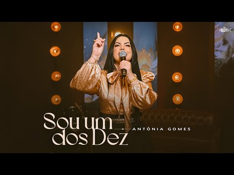 Antônia Gomes - Sou Um dos Dez | Clipe Oficial