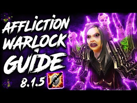 BFA Affliction WARLOCK GUIDE for WoW Raids and Mythic+ (Patch 8.1.5)