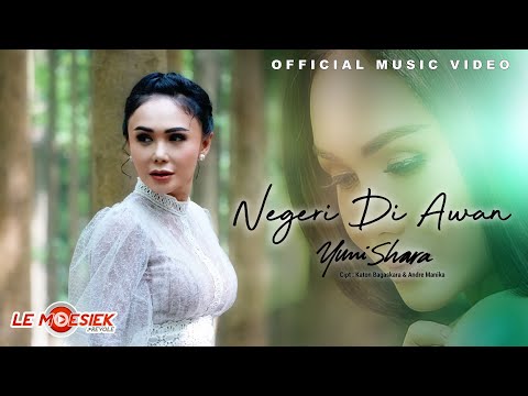 Yuni Shara - Negeri Di Awan (Official Music Video)