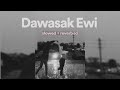 Dawasak Ewi දවසක් ඒවි Slowed Reverb W Rain
