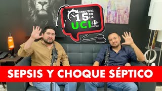 Ep. #006 SEPSIS | PODCAST 15 MINUTOS EN LA UCI | By Dr. Eder Zamarrón Ft Dr. Orlando R. Pérez Nieto