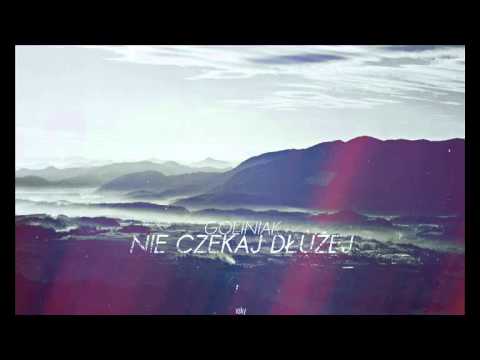 Goliniak - Nie czekaj dłużej prod. Nathis