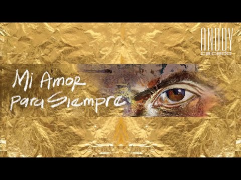 ANDDY CAICEDO - Mi Amor Para Siempre (Audio Oficial)