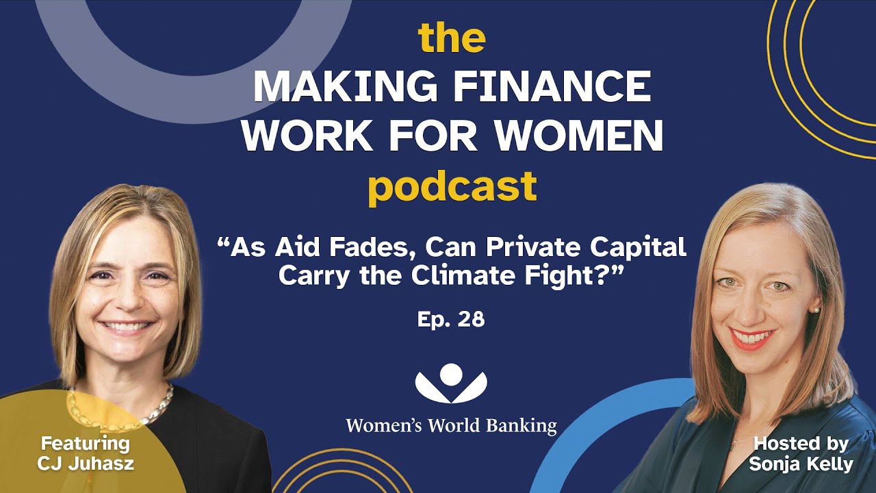 MFWW Episode 28: As Aid Fades, Can Private Capital Carry the Climate Fight?