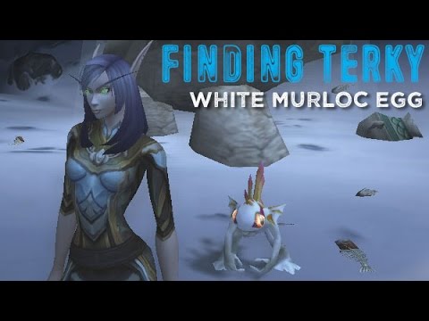 Terky - looted from the White Murloc Egg