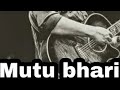 MUTU BHARI BHARI/1974AD/lesson