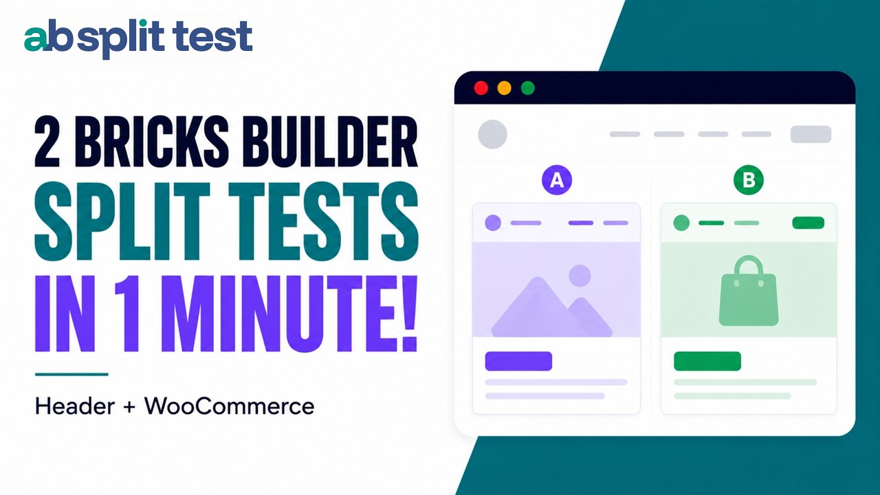 Bricks Builder AB Split Testing in seconds