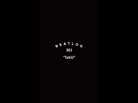 BEATLOG_063"Tahiti"