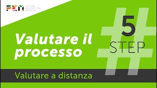 Valutare a distanza | STEP #5 | Valutare il processo