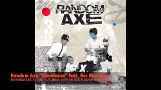 Random Axe - Chewbacca ft. Roc Marciano (Official Audio)