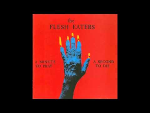 Flesh Eaters - Digging My Grave