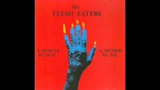 Flesh Eaters - Digging My Grave