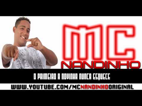 MC NANDINHO - O PRIMEIRO A NOVINHA NUNCA ESQUECE [LANÇAMENTO 2014]