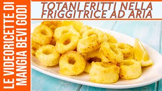 TOTANI FRITTI nella FRIGGITRICE AD ARIA - RICETTA COLLAUDATA per un RISULTATO PERFETTO