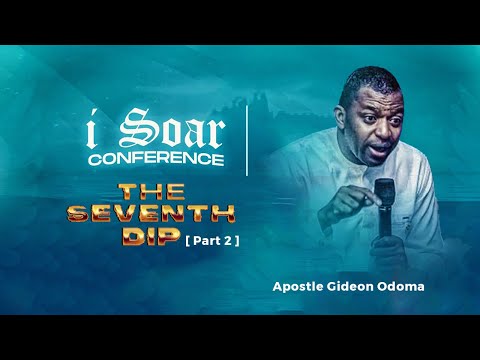 Apostle Gideon Odoma - THE SEVENTH DIP [ Session 2 ]