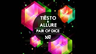 Tiësto & Allure - Pair of Dice (Radio Edit)