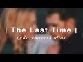 The Last Time Edit Audio | Taylor Swift | Gary Lightbody [lyrics]