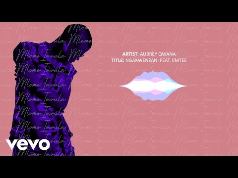 Aubrey Qwana - Ngakwenzani (Official Lyric Video) ft. Emtee