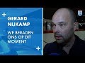 Gerard Nijkamp: 'We beraden ons op dit moment.'
