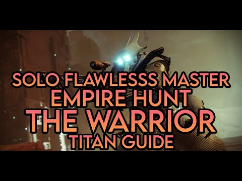 Season of the Lost - Solo Flawless Master Empire Hunt The Warrior (Titan Guide)