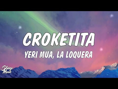 Yeri Mua, La Loquera - Croketita (Letra/Lyrics)