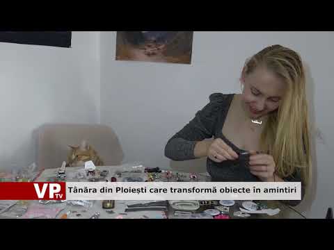 Tânăra din Ploiești care transformă obiecte în amintiri