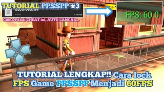 Download lagu TUTORIAL LENGKAP!! CARA MENGUNCI FPS GAME PPSSPP MENJADI 60FPS mp3