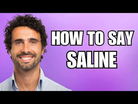 How To Pronounce Saline (Correctly)