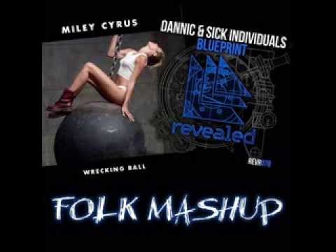 Miley Cyrus Vs Dannic & Sick Individuals - Wrecking Blueprint (Folk Mashup)