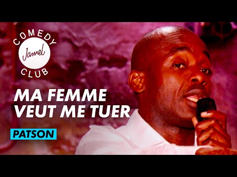Patson - Ma femme veut me tuer - JAMEL COMEDY CLUB - SAISON 2