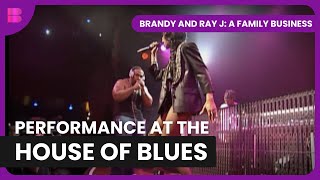 Nervous for House of Blues? - Brandy and Ray J: A Family Business - S01 EP4 - Reality TV