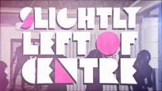 Slightly Left of Centre - #GETTINOVERIT (Official Lyrics Video)