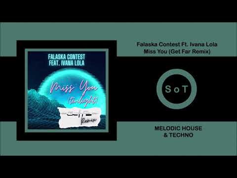 Falaska Contest - Miss You  (Get Far Remix) [Ivana Lola] [Melodic House & Techno] [Smilax Records]
