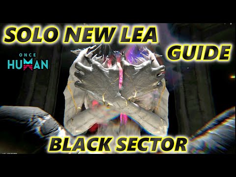 Once Human Solo New LEA Guide! Black Sector, Zone Of Haze, Master the Newest Way Of Winter LEA First