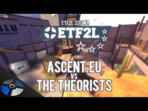 ETF2L S32 W4: Ascent.EU vs. The Theorists