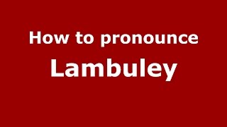 How to pronounce Lambuley