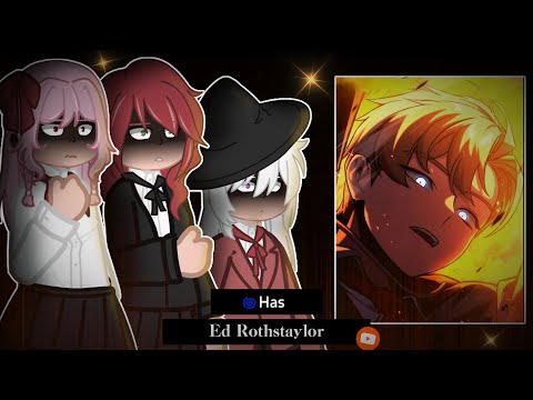 🍃The Extra’s Academy Survival Guide React To Ed Rothtaylor - Gacha - 🔥