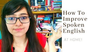 How To Improve SPOKEN ENGLISH ALONE AT HOME |  Practice Spoken English for Beginners