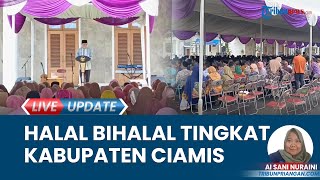 Bupati Ciamis Pamit di Acara Halal Bihalal Tingkat Kabupaten Ciamis yang Dihadiri 2.500 Undangan