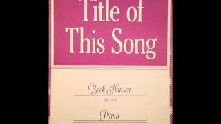 Beck - Title Of This Song - Song Reader - Rendition by Paul Lambeek