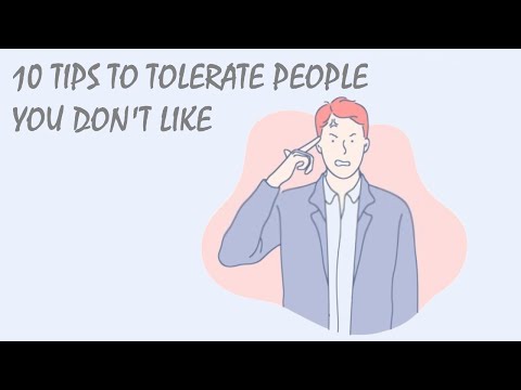 10 Tips To Tolerate People You Don't Like