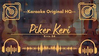 Download lagu 🟢 RIRIN DA - PIKER KERI (Karaoke Original HQ) mp3